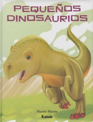 Könyv Pequeńos dinosaurios Martín Morón
