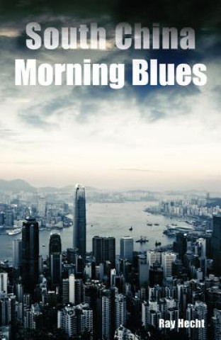 Knjiga South China Morning Blues Ray Hecht