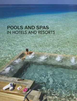 Kniha Pools and Spas in Hotels and Resorts Mandy Li