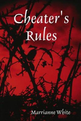 Könyv Cheater's Rules All Content Marrianne White