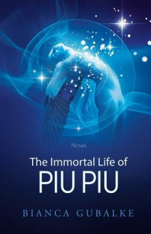 Kniha Immortal Life of Piu Piu BIANCA GUBALKE