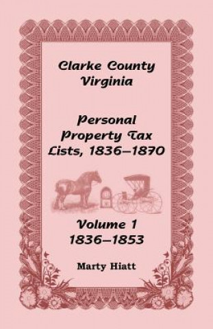 Book Clarke County, Virginia Personal Property Tax Lists MARTY HIATT