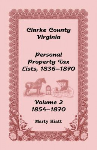 Kniha Clarke County, Virginia Personal Property Tax Lists MARTY HIATT