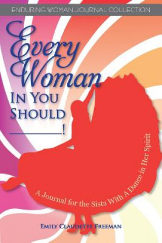 Carte Every Woman in You Should__! EMILY CLAUD FREEMAN