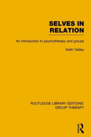 Książka Selves in Relation (RLE: Group Therapy) Keith Oatley