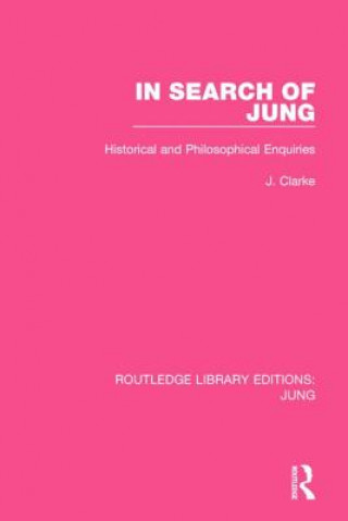 Carte In Search of Jung (RLE: Jung) J. J. Clarke