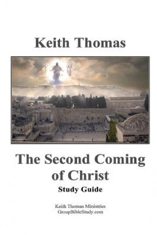 Kniha Second Coming of Christ: Study Guide Keith Thomas