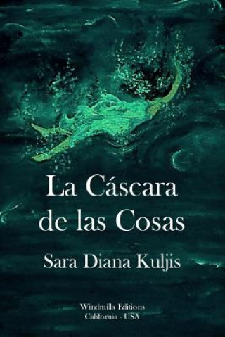 Книга Cascara De Las Cosas Sara Diana Kuljis