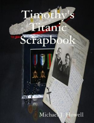 Livre Timothy's Titanic Scrapbook Michael J. Howell