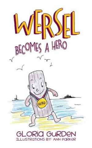 Kniha Wersel Becomes a Hero GLORIA GURDEN