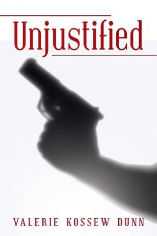 Knjiga Unjustified VALERIE KOSSEW DUNN
