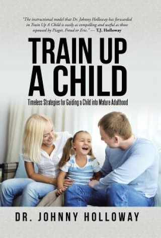 Knjiga Train Up a Child DR. JOHNNY HOLLOWAY