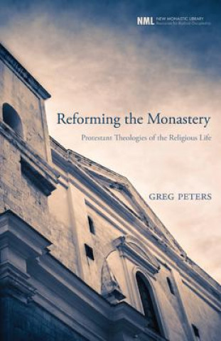 Kniha Reforming the Monastery GREG PETERS