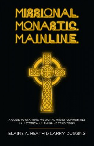 Carte Missional. Monastic. Mainline. ELAINE A. HEATH