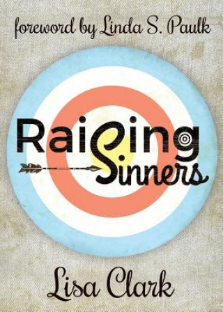 Kniha Raising Sinners Lisa Clark