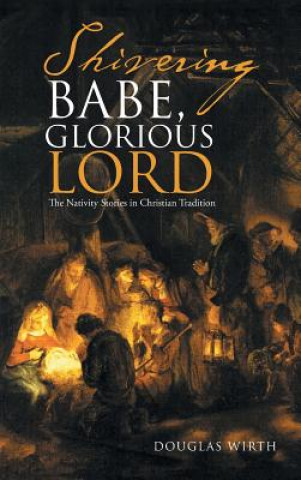 Buch Shivering Babe, Glorious Lord DOUGLAS WIRTH