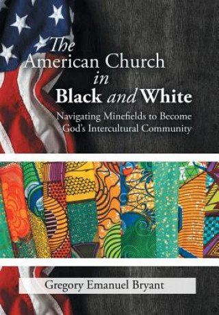 Книга American Church in Black and White GREGORY EMAN BRYANT