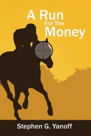 Könyv Run For The Money STEPHEN G. YANOFF