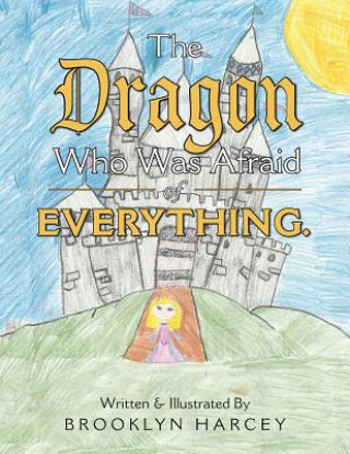 Könyv Dragon Who Was Afraid of Everything. BROOKLYN HARCEY