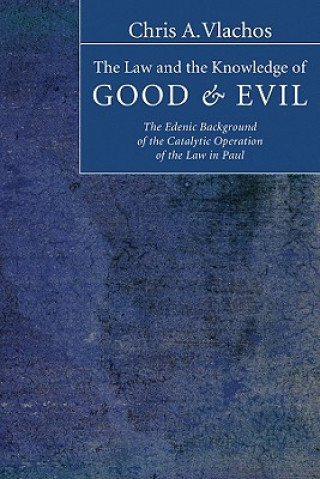 Kniha Law and the Knowledge of Good and Evil CHRIS A VLACHOS