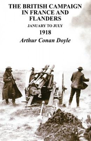 Könyv British Campaign in France & Flanders January to July 1918 Arthur Conan Doyle