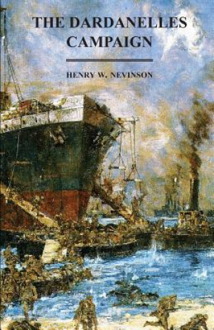 Книга Dardanelles Campaign Henry W Nevinson