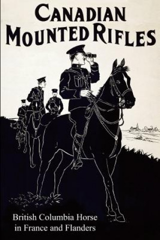 Książka 2nd CANADIAN MOUNTED RIFLES (British Columbia Horse) in France and Flanders G Chalmers Johnston