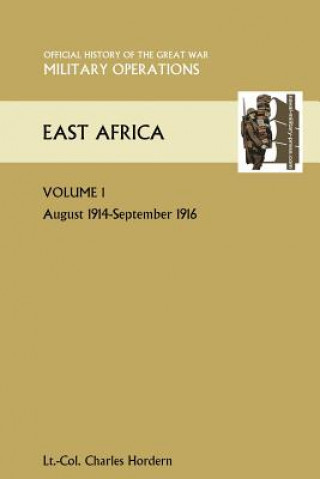 Carte EAST AFRICA VOLUME 1. August 1914-September 1916. OFFICIAL HISTORY OF THE GREAT WAR OTHER THEATRES Lt Col C Holdern