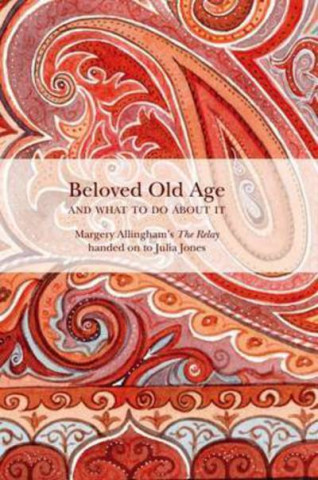 Kniha Beloved Old Age and What to Do About it Margery Allingham