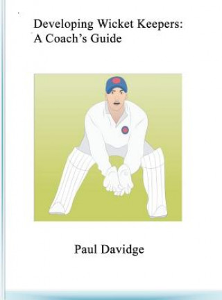 Knjiga Developing Wicket Keepers PAUL DAVIDGE