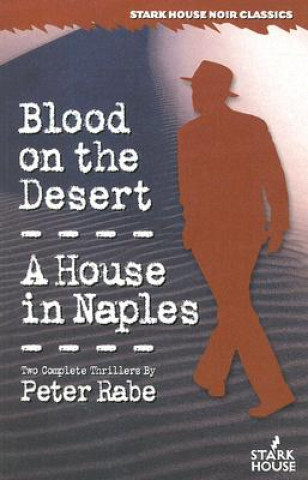 Książka Blood on the Desert / A House in Naples PETER RABE