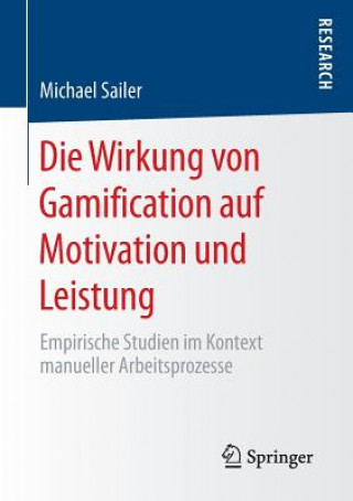 Könyv Die Wirkung Von Gamification Auf Motivation Und Leistung Michael Sailer