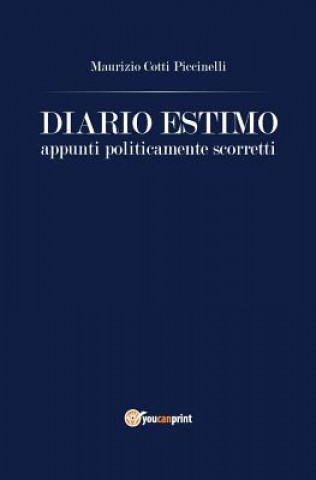 Книга Diario Estimo. Appunti politicamente scorretti MA COTTI PICCINELLI