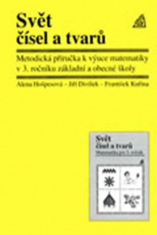 Książka Matematika pro 3. roč. ZŠ Svět čísel a tvarů - metodická příručka A. Hošpesová