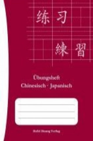 Kniha Übungsheft: Chinesisch - Japanisch Hefei Huang