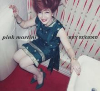 Audio Hey Eugene Pink Martini