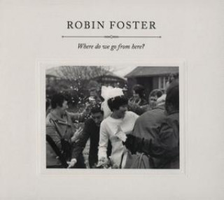 Audio Where Do We Go From Here Robin Foster