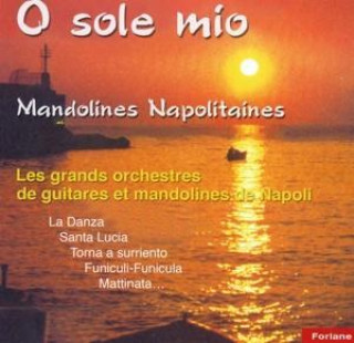 Audio O sole mio-neapolitanische Mandolinen Neffi/Rota/Cerro/Orch. d. Gitarren und Mandolinen