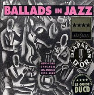 Audio Ballads In Jazz-New York/Chicago/LA 1930-1941 Various