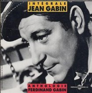 Аудио Integrale/Anthologie Jean & Ferdinand Gabin