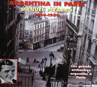 Audio Argentina A Paris (1924-1950) Manuel Pizarro