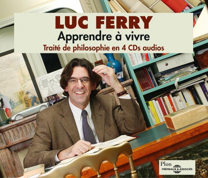 Audio Traite de Philosophie - Apprendre a vivre Ferry Luc