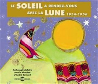 Kniha Le Soleil A Rendez-Vous Avec La Lune Andr Bernard