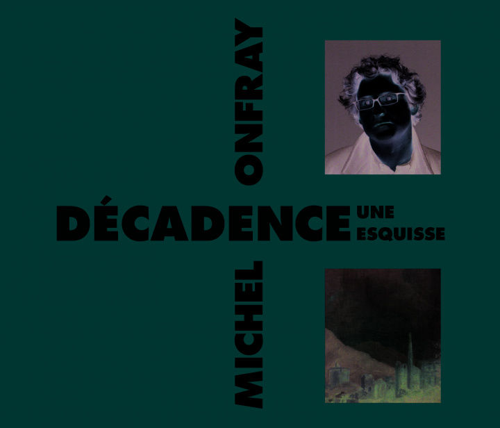 Audio Décadence, Une Esquisse Michel Onfray