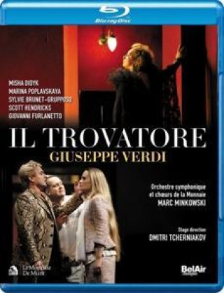 Video Il Trovatore Didyk/Poplavskaya/Brunet/Orch. Symph. De La Monnaie