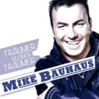 Audio Träumer Bleiben Träumer Mike Bauhaus