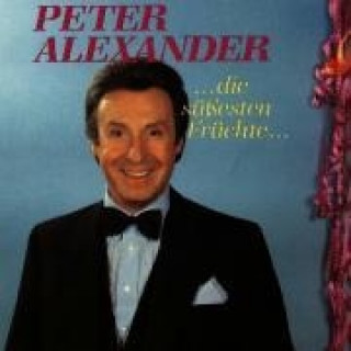 Audio Die Süssesten Früchte Peter Alexander