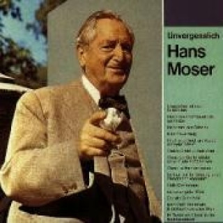 Аудио Unvergesslich Hans Moser (Enthält Re-Recordings) Hans Moser