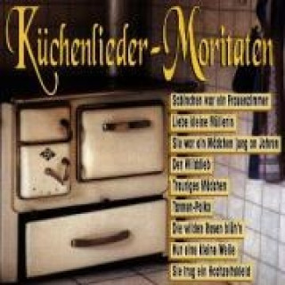 Audio Küchenlieder-Moritäten Various