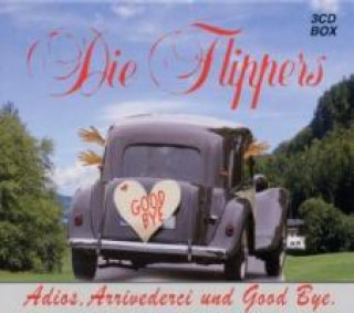 Audio Adios,Arrivederci und Good Bye Die Flippers